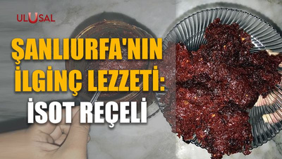 Şanlıurfa'nın ilginç lezzeti: İsot Reçeli